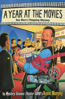 A Year at the Movies: One Man's Filmgoing Odyssey by Murphy, Kevin