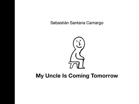 My Uncle Is Coming Tomorrow by Camargo, Sebastián Santana
