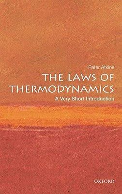 The Laws of Thermodynamics: A Very Short Introduction by Atkins, Peter