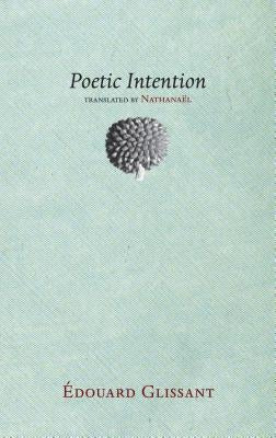 Poetic Intention by Glissant, Édouard