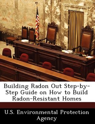 Building Radon Out Step-By-Step Guide on How to Build Radon-Resistant Homes by 