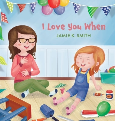 I Love You When by Smith, Jamie K.