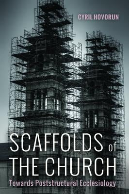 Scaffolds of the Church by Hovorun, Cyril