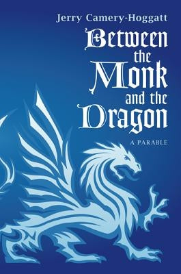 Between the Monk and the Dragon by Camery-Hoggatt, Jerry