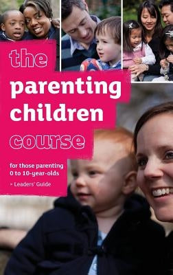 The Parenting Children Course Leaders' Guide UK Edition by Lee, Nicky and Sila
