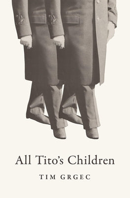 All Tito's Children by Grgec, Tim