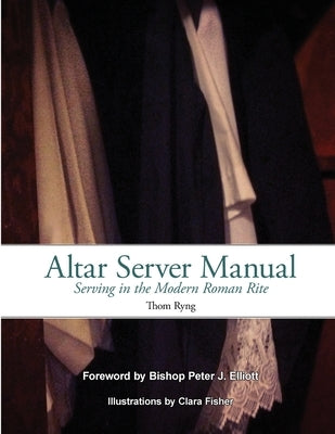 Altar Server Manual by Ryng, Thom