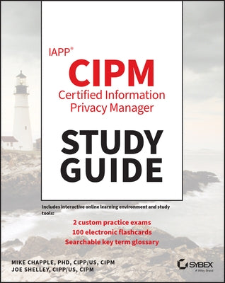Iapp Cipm Certified Information Privacy Manager Study Guide by Chapple, Mike