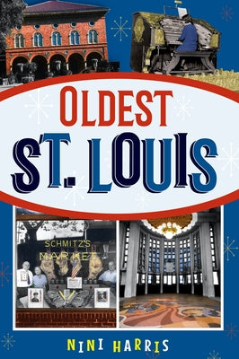 Oldest St. Louis by Harris, Nini