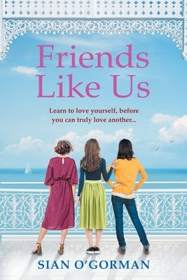 Friends Like Us by O'Gorman, Siân
