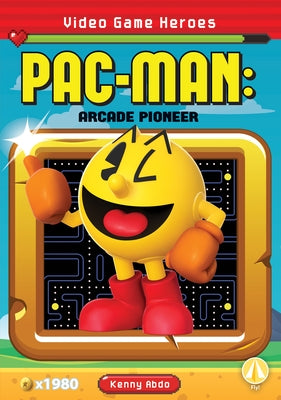 Pac-Man: Arcade Pioneer: Arcad by Abdo, Kenny