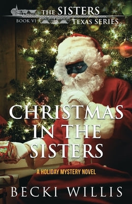 Christmas in The Sisters: A Holiday Mystery Novel by Willis, Becki