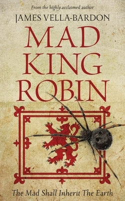 Mad King Robin by Vella-Bardon, James