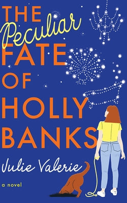 The Peculiar Fate of Holly Banks by Valerie, Julie