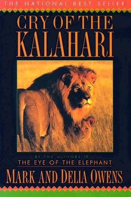 Cry of the Kalahari by Owens, Mark