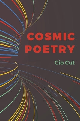 Cosmic Poetry by Cut, Gio