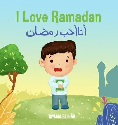 I Love Ramadan: أنا أحب رمضان by Salhah, Taymaa