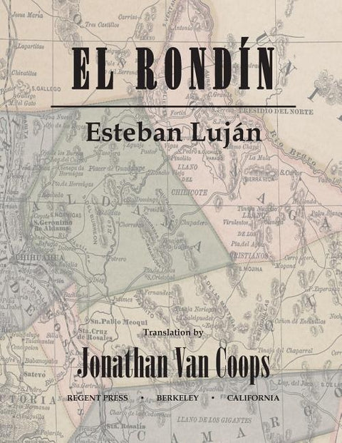 El Rondín: Campaigns of Colonel Toribio Ortega and Colonel José de la Cruz Sánchez in the Revolution of 1912 / Campañas del coron by Lujan, Esteban
