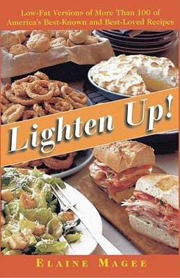 Lighten Up!: Low-Fat Versions of More Than 100 of America's Best-Known, Best-Loved Recipes by Magee, Elaine