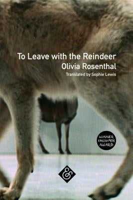 To Leave with the Reindeer by Rosenthal, Olivia