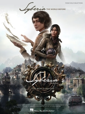Syberia: The World Before - Piano Solo Selections from the Video Game: Piano Solo Selections from the Video Game by Zur, Inon