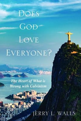 Does God Love Everyone? by Walls, Jerry L.