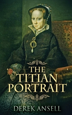 The Titian Portrait: Large Print Hardcover Edition by Ansell, Derek