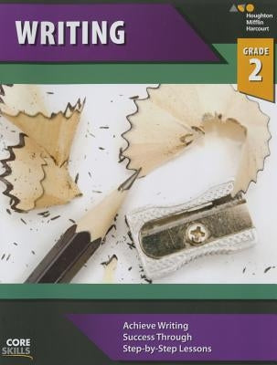 Steck-Vaughn Core Skills Writing: Workbook Grade 2 by Steck-Vaughn Company