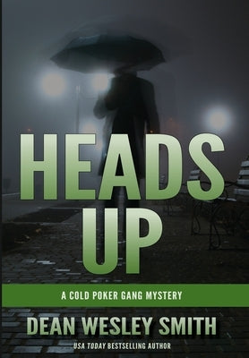 Heads Up: A Cold Poker Gang Mystery by Smith, Dean Wesley