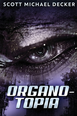 Organo-Topia: Large Print Edition by Decker, Scott Michael