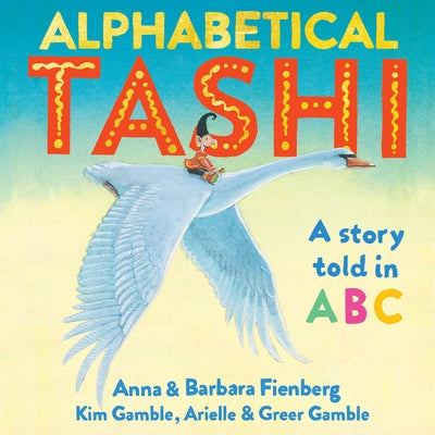 Alphabetical Tashi: A Story Told in ABC by Fienberg, Anna