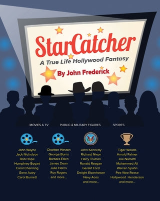 Starcatcher: A True Life Hollywood Fantasy by Frederick, John Charles
