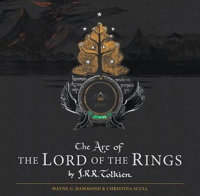 The Art of the Lord of the Rings by J.R.R. Tolkien by Tolkien, J. R. R.