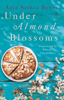 Under Almond Blossoms by Beyer, Anja Saskia