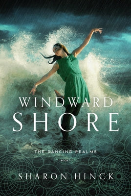 Windward Shore (the Dancing Realms Book 3) by Hinck, Sharon