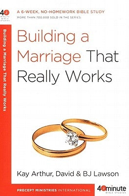 Building a Marriage That Really Works by Arthur, Kay