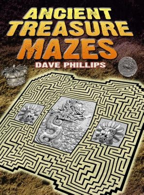 Ancient Treasure Mazes by Phillips, Dave