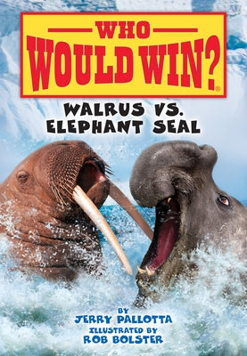 Walrus vs. Elephant Seal by Pallotta, Jerry