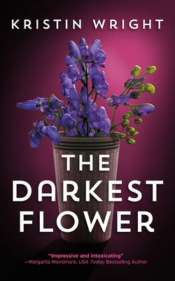 The Darkest Flower by Wright, Kristin