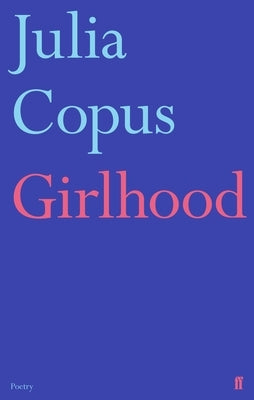Girlhood by Copus, Julia