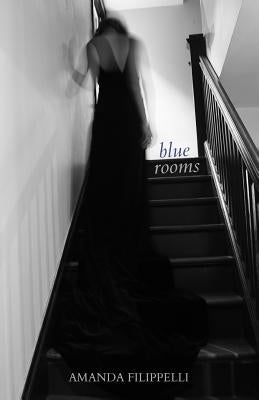 Blue Rooms by Filippelli, Amanda