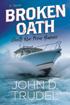 Broken Oath: A Raven Thriller by Trudel, John