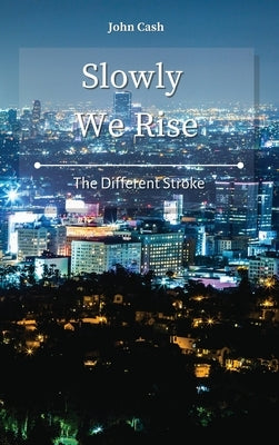 Slowly We Rise: The Different Stroke by Cash, John
