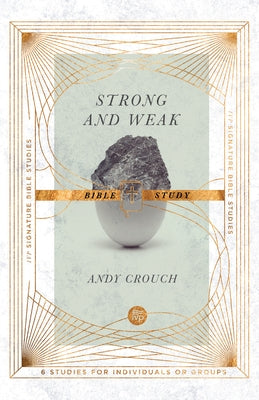 Strong and Weak Bible Study by Crouch, Andy
