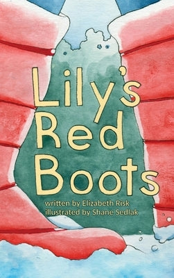 Lily's Red Boots by Risk, Elizabeth