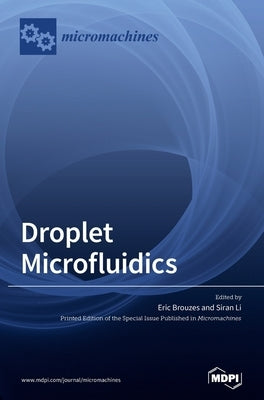 Droplet Microfluidics by Brouzes, Eric Brouzes
