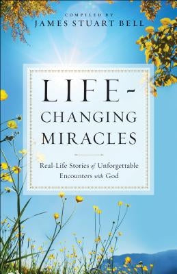 Life-Changing Miracles by Bell, James Stuart Comp
