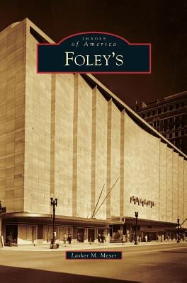 Foley's by Meyer, Lasker M.