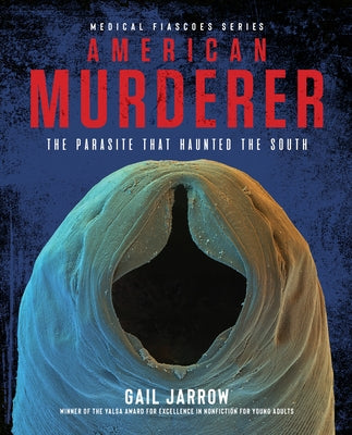 American Murderer: The Parasite That Haunted the South by Jarrow, Gail