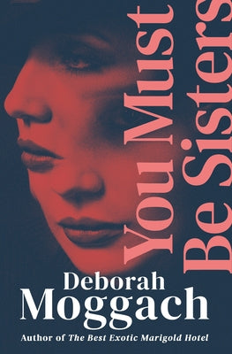 You Must Be Sisters by Moggach, Deborah